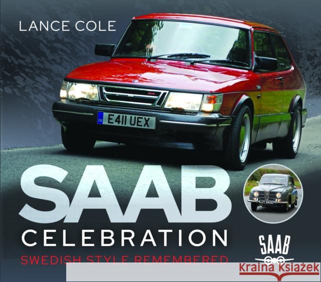 Saab Celebration: Swedish Style Remembered Lance Cole 9781036156107