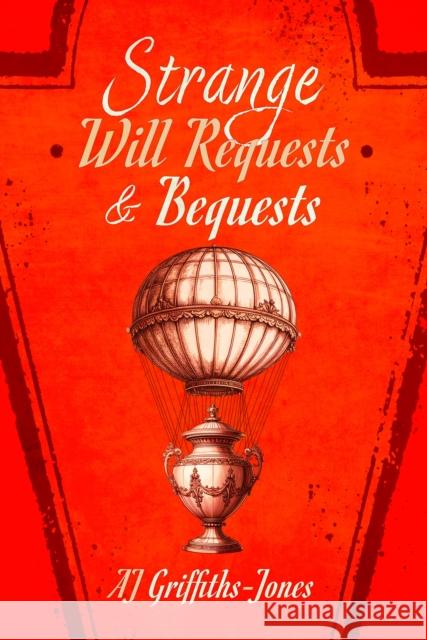 Strange Will Requests and Bequests AJ Griffiths-Jones 9781036194963