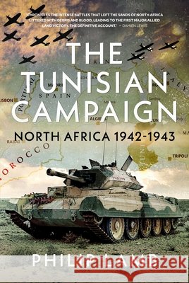 The Tunisian Campaign Philip Lamb 9781036197230 Pen & Sword Books Ltd