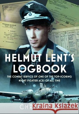 Helmut Lent's Logbook Chris Goss 9781036199296