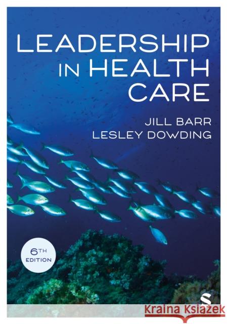 Leadership in Health Care Lesley Dowding 9781036201449 SAGE Publications