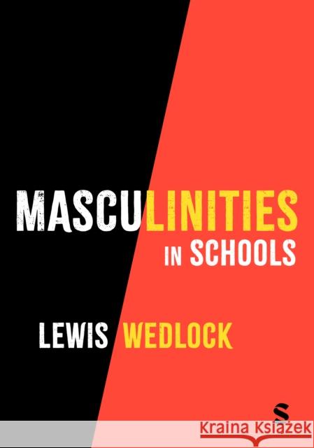 Masculinities in Schools Lewis Wedlock 9781036206437 SAGE Publications