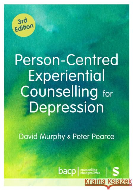 Person-Centred Experiential Counselling for Depression Peter Pearce 9781036206505 Sage Publications Ltd