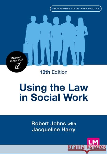 Using the Law in Social Work (Tenth Edition) Jacqueline Harry 9781036209452 Learning Matters