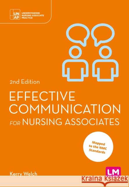 Effective Communication for Nursing Associates Kerry Welch 9781036210113 Sage Publications Ltd