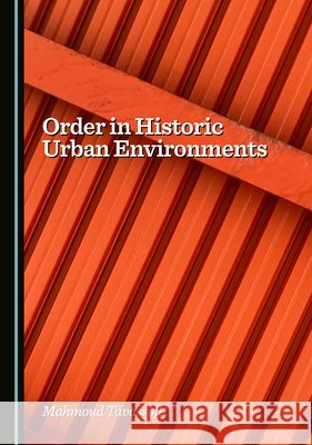 Order in Historic Urban Environments Tavassoli, Mahmoud 9781036444112