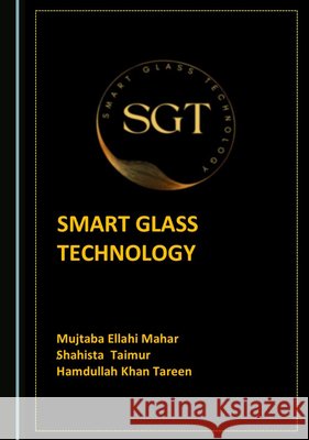 Smart Glass Technology Mahar, Mujtaba Ellahi, Taimur, Shahista, Khan Tareen, Hamdullah 9781036450090
