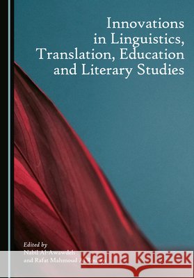 Innovations in Linguistics, Translation, Education and Literary Studies Al-Awawdeh, Nabil, Al Rousan, Rafat Mahmoud 9781036461751