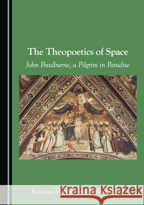 The Theopoetics of Space: John Bradburne, a Pilgrim in Paradise Masiola, Rosanna, Tomei, Renato 9781036467333 Cambridge Scholars Publishing