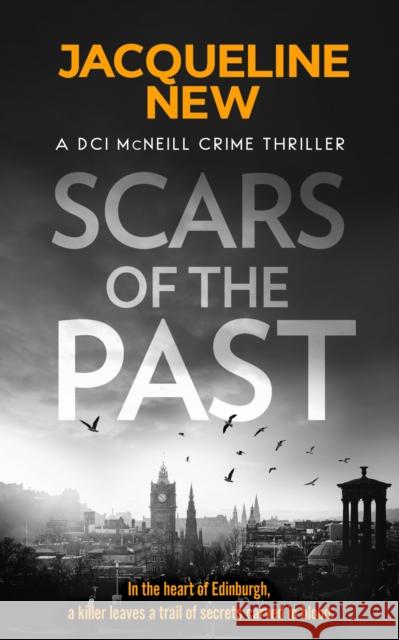 Scars of the Past: A gripping Scottish crime thriller Jacqueline New 9781036700041 Vinci Books