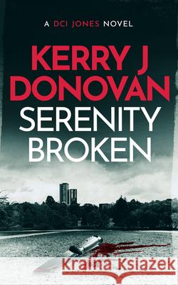 Serenity Broken: A Gripping Crime Novel Kerry J. Donovan 9781036700089 Vinci Books Ltd
