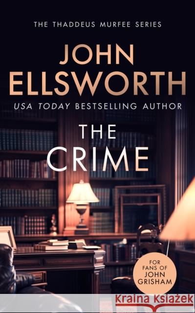 The Crime: A page-turning legal thriller John Ellsworth 9781036700195 Vinci Books