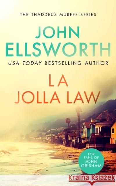 La Jolla Law: a page-turning legal thriller with multiple twists John Ellsworth 9781036700263 Vinci Books