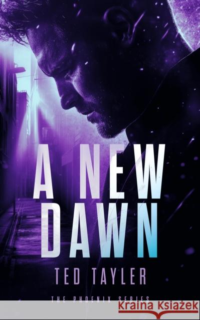 A New Dawn: The Phoenix Series - Book Six Ted Tayler 9781036700546 Vinci Books Ltd.