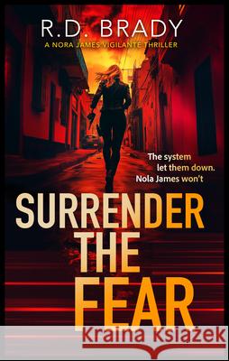 Surrender the Fear R.D. Brady 9781036700874 Vinci Books Ltd.
