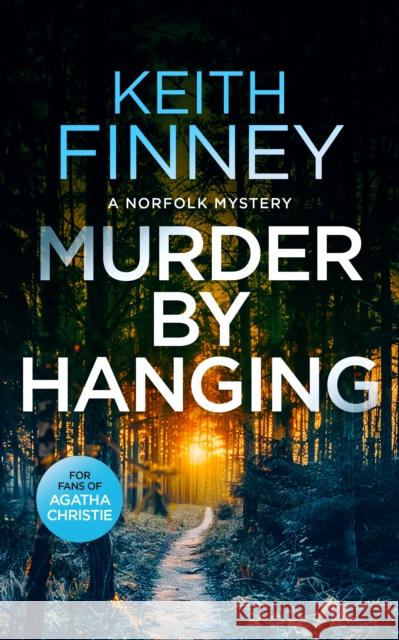 Murder By Hanging: A Cozy British Murder Mystery Series Keith Finney 9781036700928