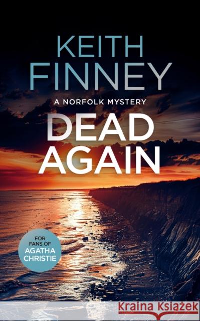 Dead... Again: A Cozy British Murder Mystery Series Keith Finney 9781036700959