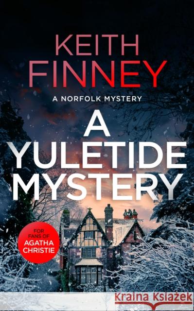 A Yuletide Mystery: A Cozy British Murder Mystery Series Keith Finney 9781036700966