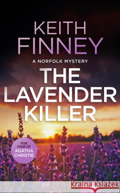 The Lavender Killer: A Cozy British Murder Mystery Series Keith Finney 9781036700980