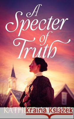 A Specter of Truth Kathleen McKee 9781036701031 Vinci Books Ltd