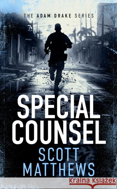 Special Counsel: An Adam Drake novel Scott Matthews 9781036701222 Vinci Books
