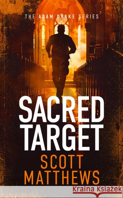Sacred Target: An Adam Drake novel Scott Matthews 9781036701246 Vinci Books