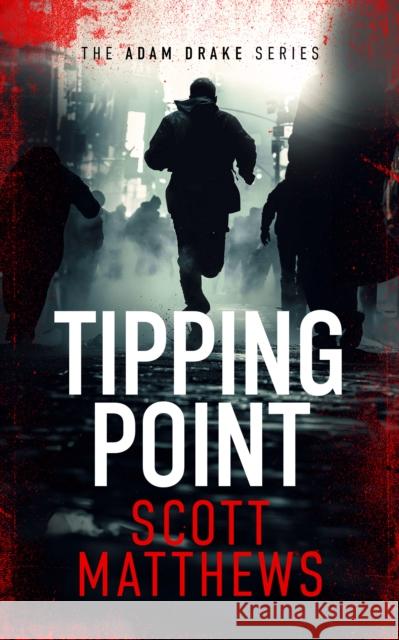 Tipping Point: An Adam Drake novel Scott Matthews 9781036701253 Vinci Books