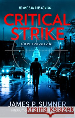 Critical Strike: A Thrillerverse Event Sumner, James P. 9781036701468