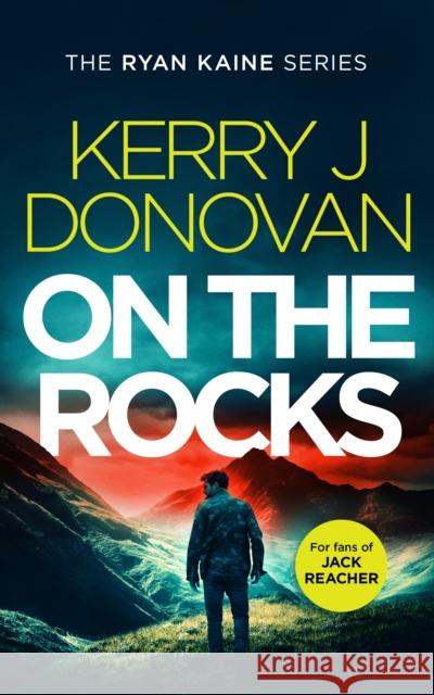 On the Rocks: Book 2 in the Ryan Kaine series Kerry J. Donovan 9781036701642