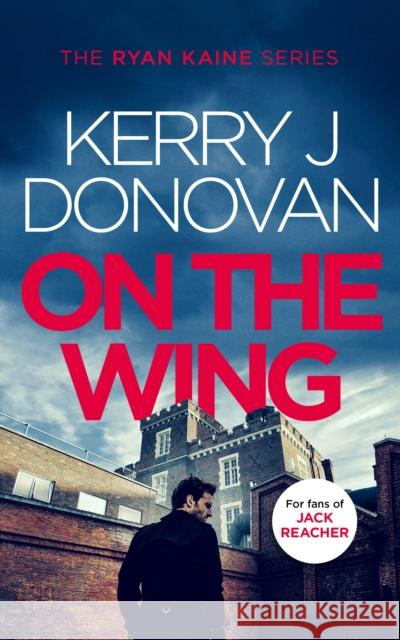 On the Wing: Book 7 in the Ryan Kaine series Kerry J. Donovan 9781036701697