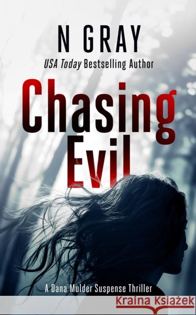 Chasing Evil: A suspense thriller N Gray 9781036701772 Vinci Books