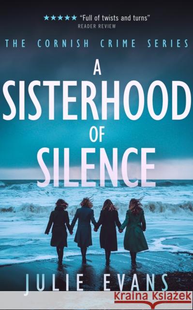 A Sisterhood of Silence: A Gripping Crime Thriller Series Julie Evans 9781036702069