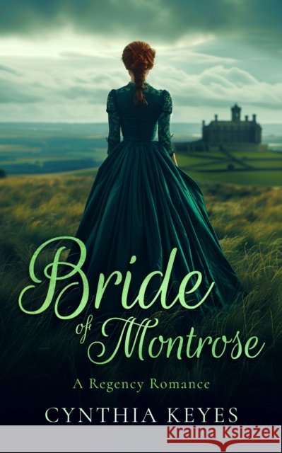 Bride of Montrose: A Gothic Romance Cynthia Keyes 9781036702618