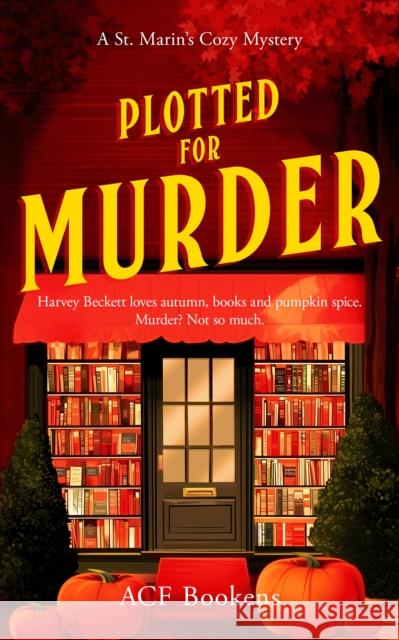 Plotted For Murder: A Cozy Mystery Adventure ACF Bookens 9781036702687 Vinci Books