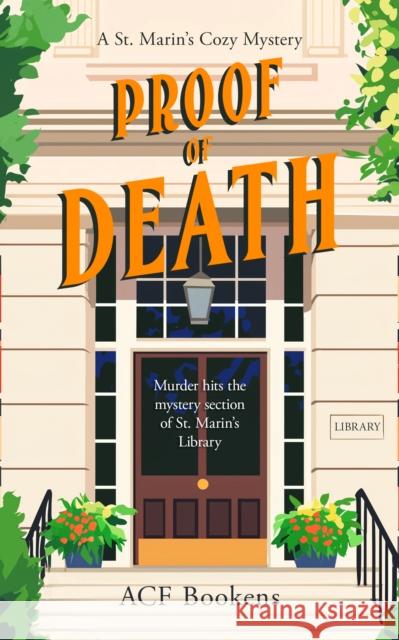 Proof Of Death: A Cozy Mystery Adventure ACF Bookens 9781036702717 Vinci Books Ltd.