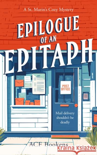 Epilogue Of An Epitaph: A Cozy Mystery Adventure ACF Bookens 9781036702724 Vinci Books Ltd.