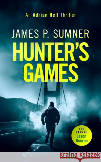 Hunter's Games: A high octane assassination thriller Sumner, James P. 9781036702960 Vinci Books Ltd.