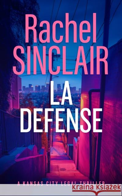 L.A. Defense: A Jackson County Legal Thriller Rachel Sinclair 9781036703196 Vinci Books Ltd.