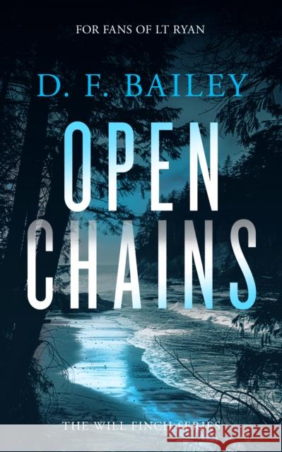 Open Chains: A Will Finch Mystery Thriller D.F. Bailey 9781036703363 Vinci Books Ltd.