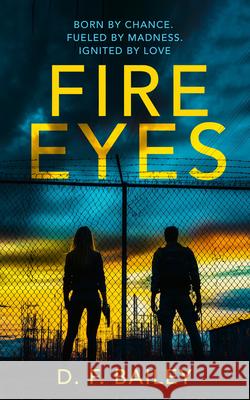 Fire Eyes D.F. Bailey 9781036703486 Vinci Books Ltd.