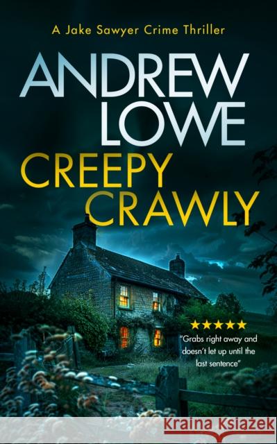 Creepy Crawly: A page-turning British detective crime thriller with twists Andrew Lowe 9781036703523