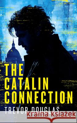 The Catalin Connection Trevor Douglas 9781036704032