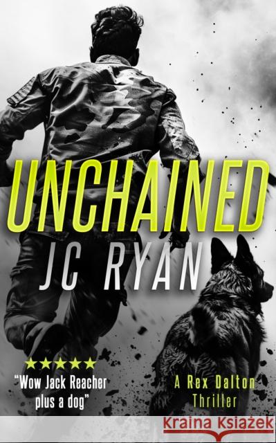 Unchained: A Rex Dalton Thriller JC Ryan 9781036704674 Vinci Books