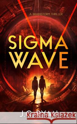 Sigma Wave: A Mystery Thriller J.C. Ryan 9781036704810 Vinci Books Ltd