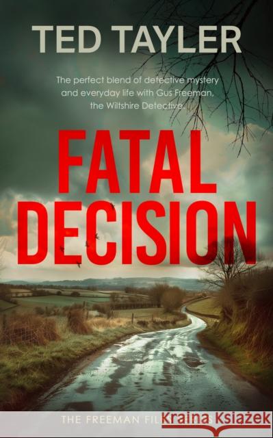 Fatal Decision: A Cold Case Murder Mystery Series Ted Tayler 9781036704872 Vinci Books