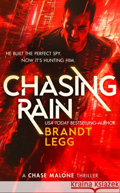 Chasing Rain: An Action Adventure Techno Thriller Brandt Legg 9781036705206