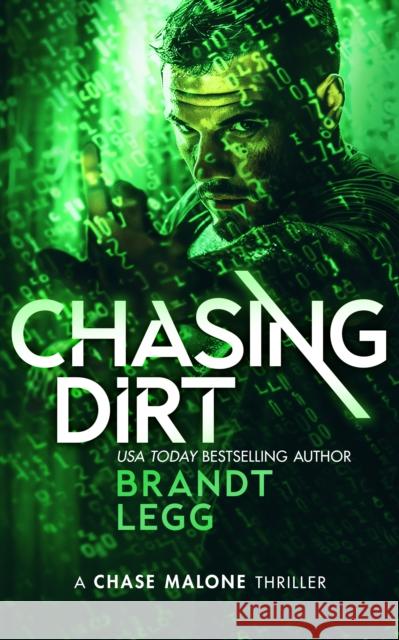 Chasing Dirt: An Action Adventure Techno Thriller Brandt Legg 9781036705237
