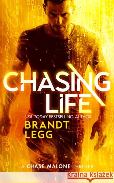 Chasing Life: An Action Adventure Techno Thriller Brandt Legg 9781036705244