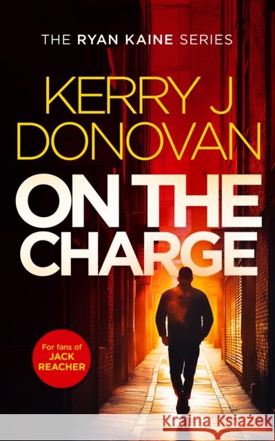 On The Charge: Book 13 in the Ryan Kaine series Kerry J. Donovan 9781036705732