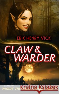 Where The Wild Things Aren't Erik Henry (Berserker I.K. LLC) Vick 9781036706258 Vinci Books Ltd